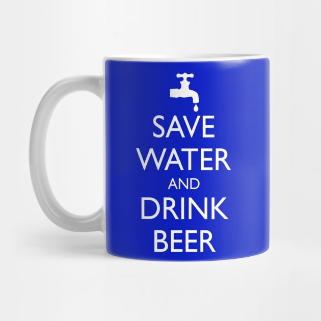 SAVE WATER AND DRINK BEER by HolidayBug
